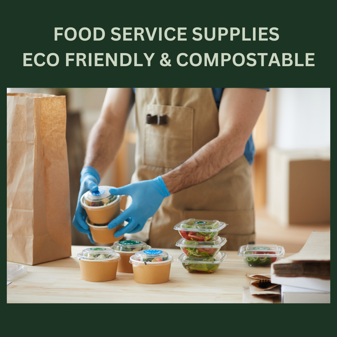 Food Services Supplies/Packaging - ECO FRIENDLY & COMPOSTABLE